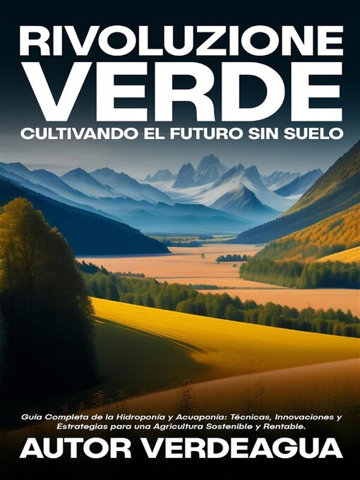 Title details for Rivoluzione Verde--Cultivando el Futuro Sin Suelo by Autor VerdeAgua - Available